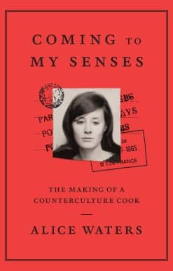 Coming to My Senses: The Making of a Counterculture Cook
