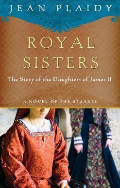 The Story of the Daughters of James II: Royal Sisters
