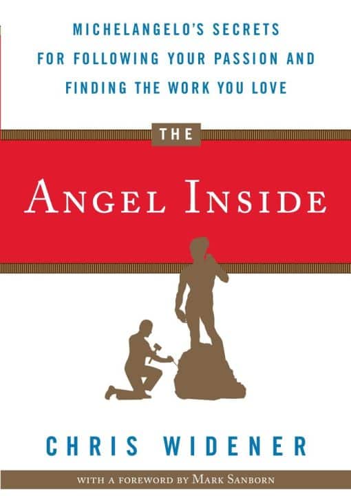 The Angel Inside: Michelangelo's Secrets for Following Your Passion and Finding the Work You Love