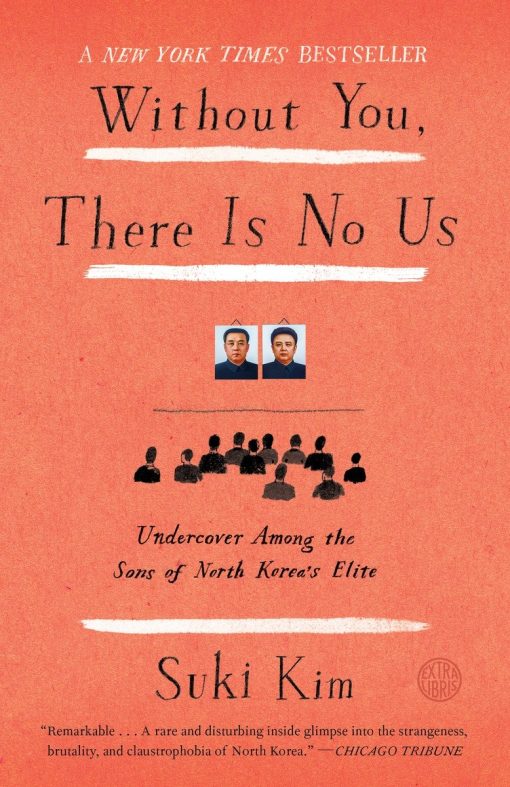 Without You, There Is No Us: Undercover Among the Sons of North Korea's Elite