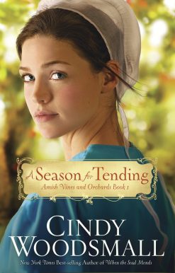 A Season for Tending: Book One in the Amish Vines and Orchards Series