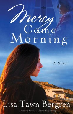 Mercy Come Morning: A Novel