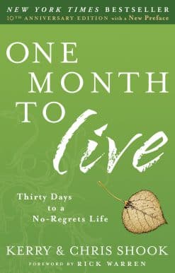 Thirty Days to a No-Regrets Life: One Month to Live