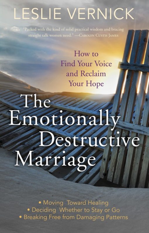 How to Find Your Voice and Reclaim Your Hope: The Emotionally Destructive Marriage