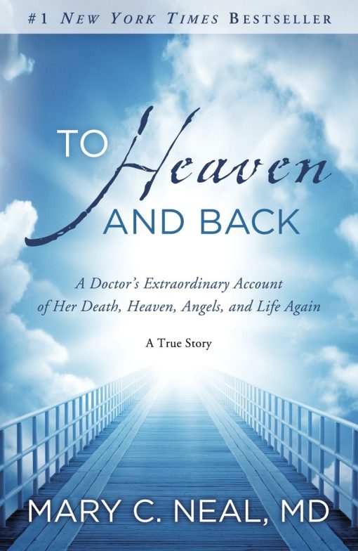 A Doctor's Extraordinary Account of Her Death, Heaven, Angels, and Life Again: A True Story: To Heaven and Back