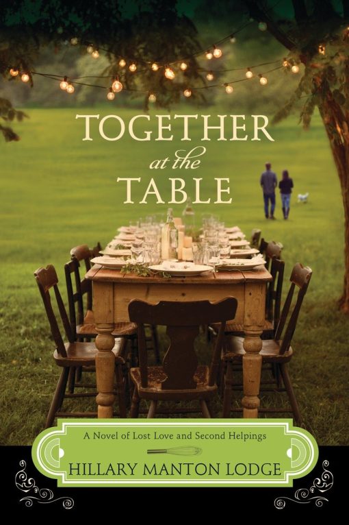 Together at the Table: A Novel of Lost Love and Second Helpings