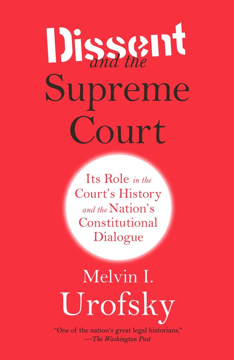 9780307741325 Its Role in the Court's History and the Nation's Constitutional Dialogue: Dissent and the Supreme Court