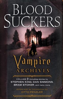 Bloodsuckers: The Vampire Archives, Volume 1