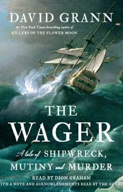A Tale of Shipwreck, Mutiny and Murder: The Wager
