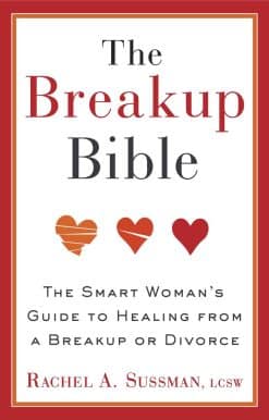 The Smart Woman's Guide to Healing from a Breakup or Divorce: The Breakup Bible