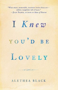 I Knew You'd Be Lovely: Stories