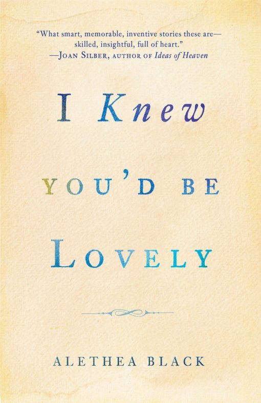 I Knew You'd Be Lovely: Stories