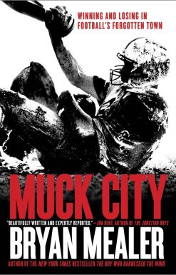 Muck City: Winning and Losing in Football's Forgotten Town