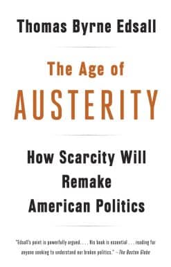 How Scarcity Will Remake American Politics: The Age of Austerity