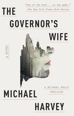 The Governor's Wife: A Michael Kelly Thriller