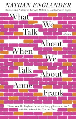 What We Talk About When We Talk About Anne Frank: Stories