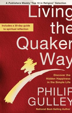 Discover the Hidden Happiness in the Simple Life: Living the Quaker Way