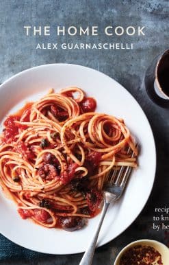 The Home Cook: Recipes to Know by Heart: A Cookbook