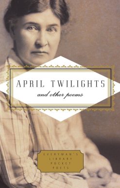 April Twilights and Other Poems: Foreword by Robert Thacker