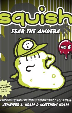 Squish #6: Fear the Amoeba: