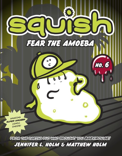 Squish #6: Fear the Amoeba: