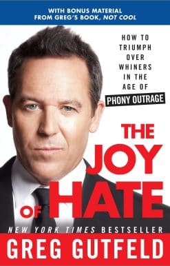 The Joy of Hate: How to Triumph over Whiners in the Age of Phony Outrage