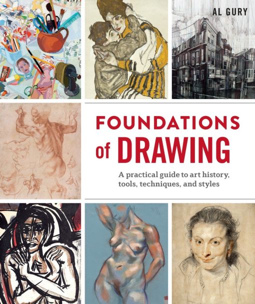 A Practical Guide to Art History, Tools, Techniques, and Styles: Foundations of Drawing