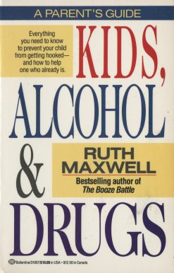 Kids, Alcohol and Drugs: A Parents' Guide