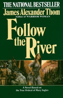 Follow the River: A Novel
