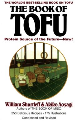 The Book of Tofu: Protein Source of the Future--Now!: A Cookbook