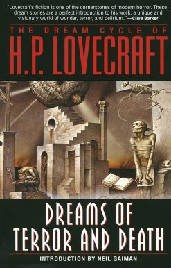 The Dream Cycle of H. P. Lovecraft: Dreams of Terror and Death: