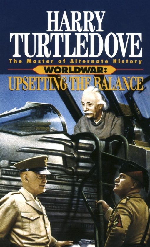 Upsetting the Balance (Worldwar, Book Three)