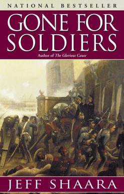 Gone for Soldiers: A Novel of the Mexican War