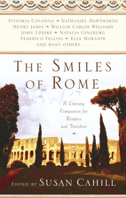 The Smiles of Rome: A Literary Companion for Readers and Travelers