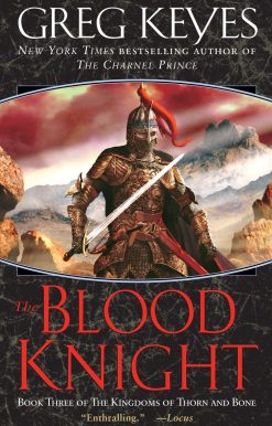 The Blood Knight: Book Three of The Kingdoms of Thorn and Bone