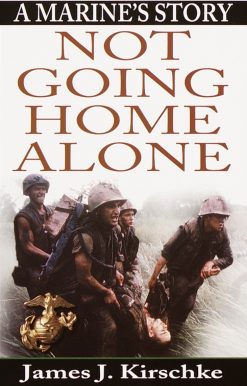 Not Going Home Alone: A Marine's Story
