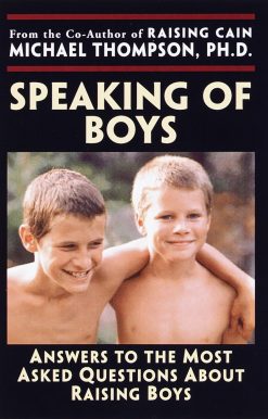 Answers to the Most-Asked Questions About Raising Sons: Speaking of Boys