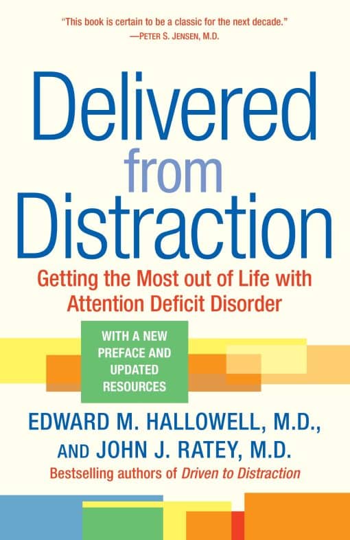 Getting the Most out of Life with Attention Deficit Disorder: Delivered from Distraction