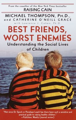 Understanding the Social Lives of Children: Best Friends, Worst Enemies