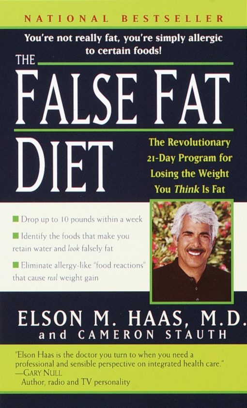 The False Fat Diet: The Revolutionary 21-Day Program for Losing the Weight You Think Is Fat