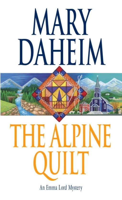 An Emma Lord Mystery: The Alpine Quilt