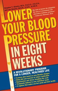 Lower Your Blood Pressure in Eight Weeks: A Revolutionary Program for a Longer, Healthier Life