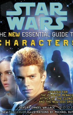 The Essential Guide to Characters, Revised Edition: Star Wars