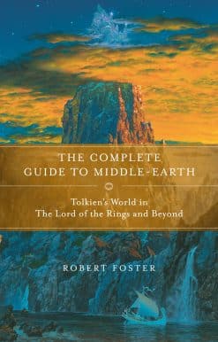 The Complete Guide to Middle-earth: Tolkien's World in The Lord of the Rings and Beyond