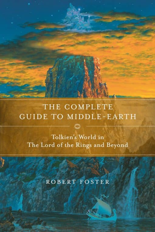 The Complete Guide to Middle-earth: Tolkien's World in The Lord of the Rings and Beyond