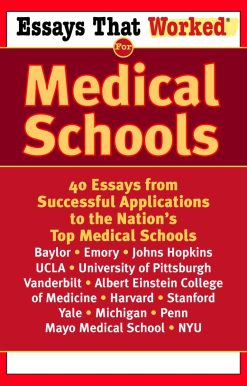 40 Essays from Successful Applications to the Nation's Top Medical Schools: Essays that Worked for Medical Schools