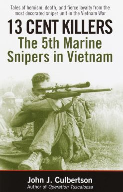 The 5th Marine Snipers in Vietnam: 13 Cent Killers