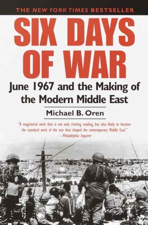 June 1967 and the Making of the Modern Middle East: Six Days of War