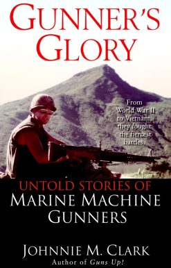 Gunner's Glory: Untold Stories of Marine Machine Gunners