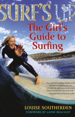 Surf's Up: The Girl's Guide to Surfing